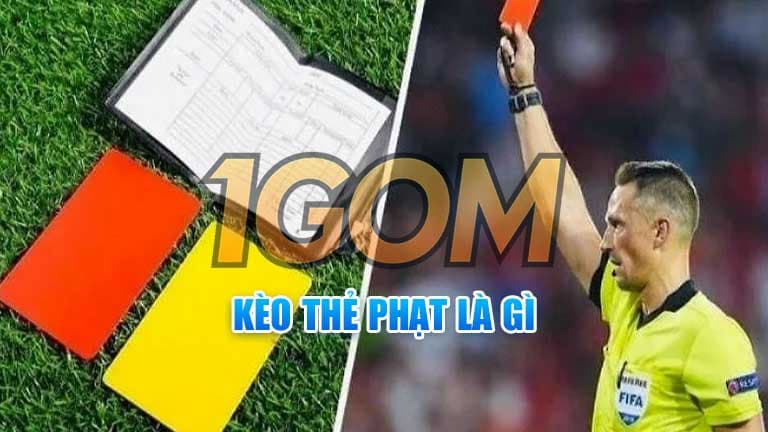 kèo thẻ phạt là gì
