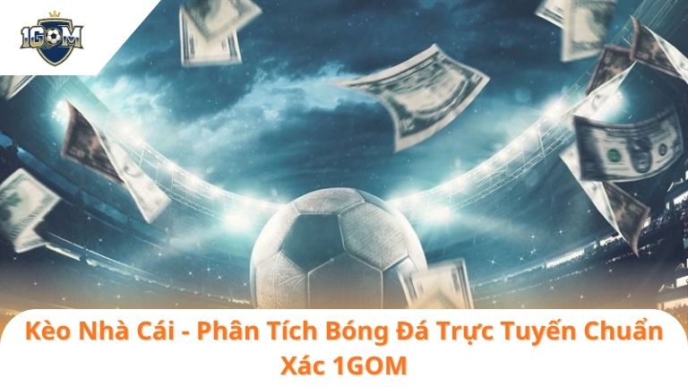 Kèo nhà cái kèo nhà cái 5 - Tỷ lệ kèo - Tỷ lệ kèo nhà cái News 3 keo nha cai