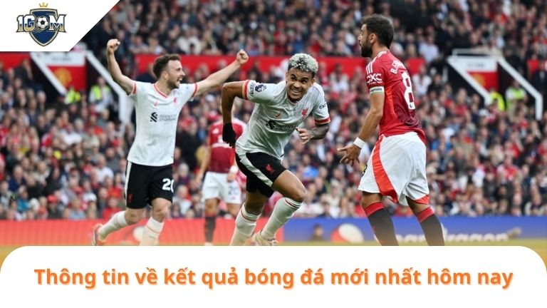 Kết Quả Bóng Đá 4 Thông tin về kết quả bóng đá mới nhất hôm nay