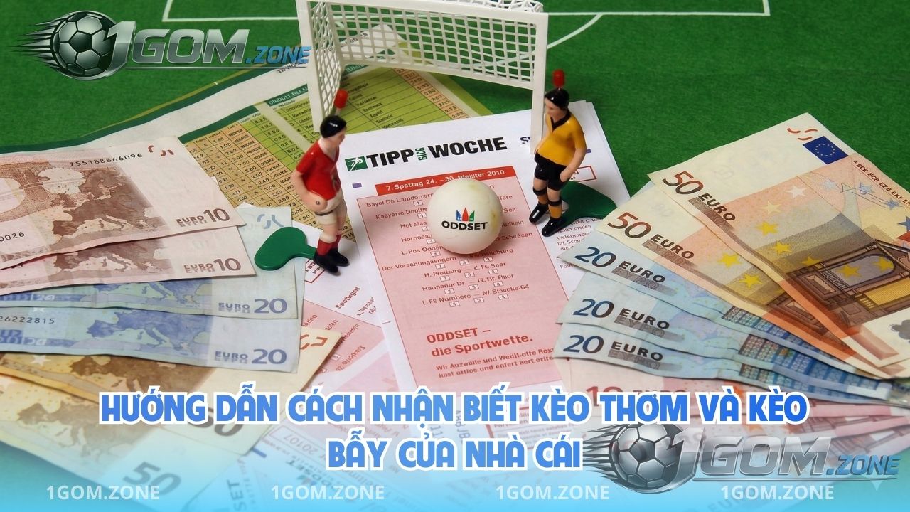 Kèo Thơm Và Kèo Bẫy